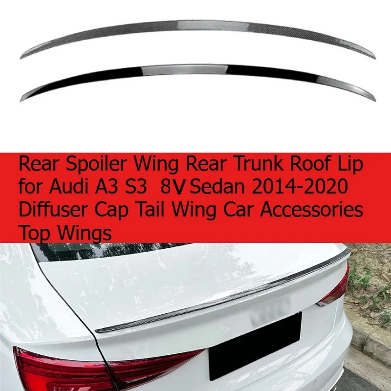 Rear Spoiler Wing Rear Trunk Roof Lip for Audi A3 S3 8v Sedan 2014-2020 Diffuser Cap Tail Wing Car Accessories Top Wings
Rear Spoiler Wing Rear Trunk Roof Lip for Audi A3 S3 8v Sedan 2014-2020 Diffuser Cap Tail Wing Car Accessories Top Wings