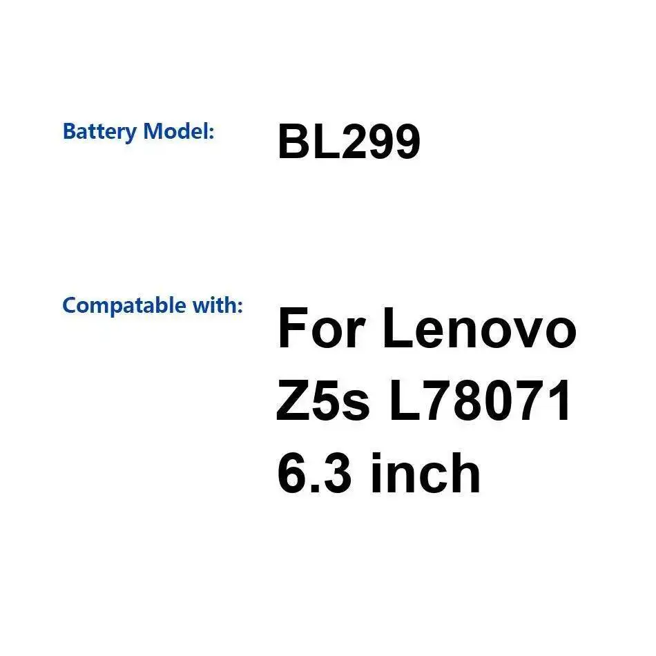 3300 мАч для Lenovo Z5S L78071 6,3-дюймовый высокоэффективный аккумулятор BL299 для мобильного телефона 
3300 мАч для Lenovo Z5S L78071 6,3-дюймовый высокоэффективный аккумулятор BL299 для мобильного телефона