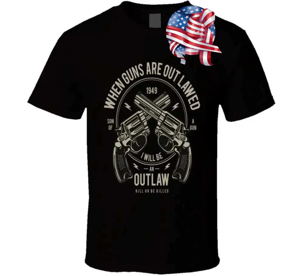 When Guns Are Outlawed, I Will Be An Outlaw. Gun Owner Gift T-Shirt 100% Cotton O-Neck Summer Short Sleeve Casual Mens T-shirt
When Guns Are Outlawed, I Will Be An Outlaw. Gun Owner Gift T-Shirt 100% Cotton O-Neck Summer Short Sleeve Casual Mens T-shirt