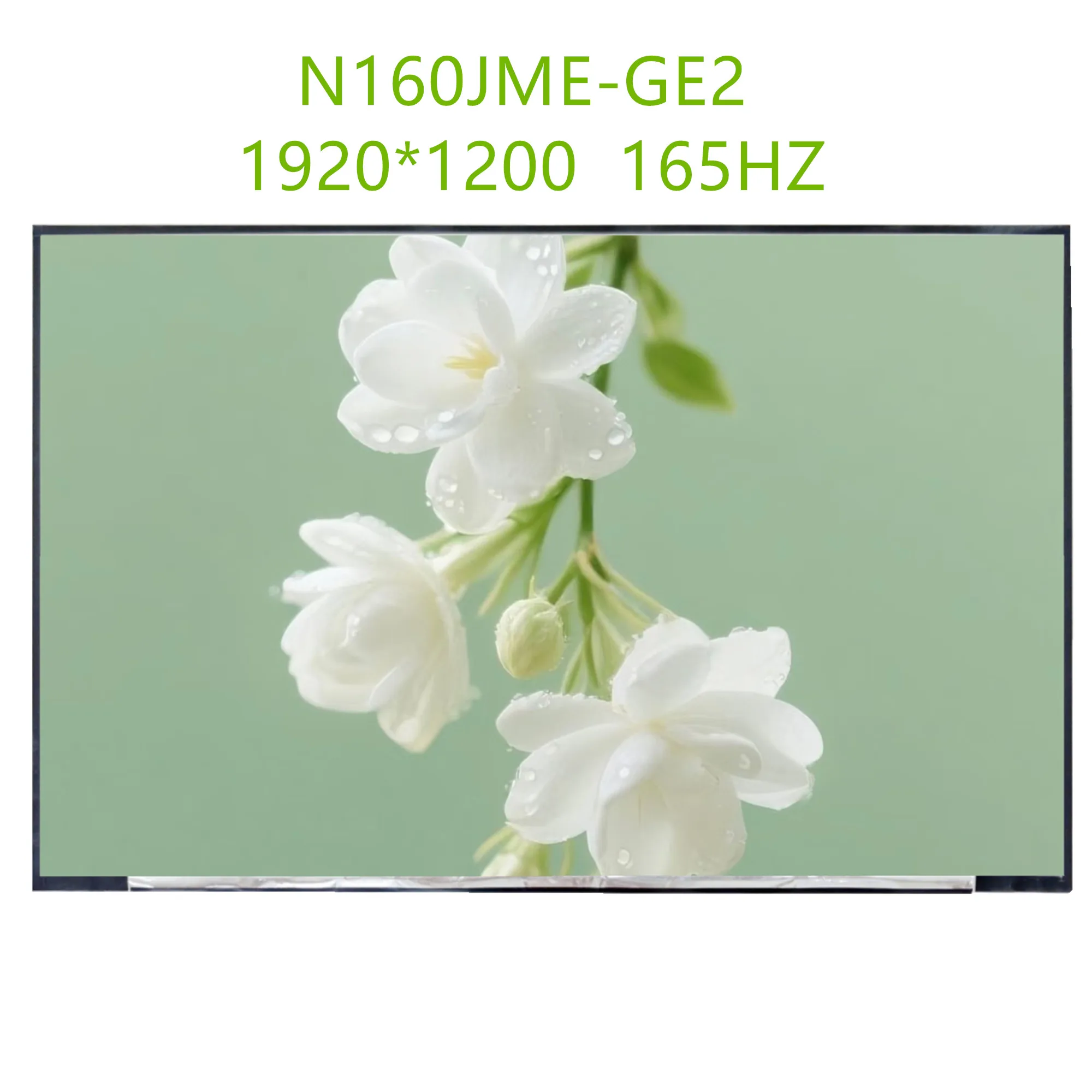 N160JME-GE2 165Hz 16.0'' Laptop LCD Screen Display Panel Matrix 1920×1200 EDP 40 Pins
N160JME-GE2 165Hz 16.0'' Laptop LCD Screen Display Panel Matrix 1920×1200 EDP 40 Pins