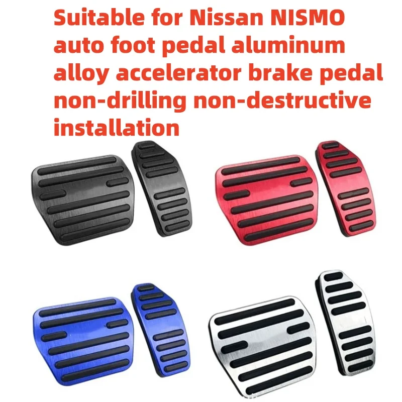 Suitable for Nissan NISMO auto foot pedal aluminum alloy accelerator brake pedal non-drilling non-destructive installation
Suitable for Nissan NISMO auto foot pedal aluminum alloy accelerator brake pedal non-drilling non-destructive installation