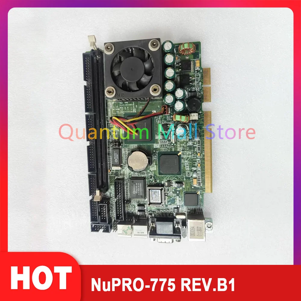 Half length industrial control equipment motherboard NuPRO-775 REV.B1
Half length industrial control equipment motherboard NuPRO-775 REV.B1