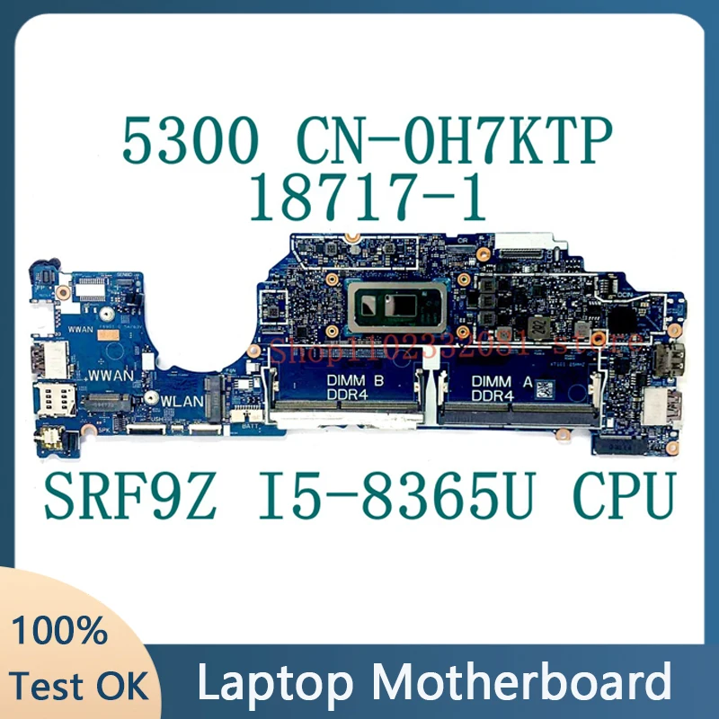 CN-0H7KTP 0H7KTP H7KTP Mainboard For Dell Latitude 5300 Laptop Motherboard 18717-1 With SRF9Z I5-8365U CPU 100% Full Tested Good
CN-0H7KTP 0H7KTP H7KTP Mainboard For Dell Latitude 5300 Laptop Motherboard 18717-1 With SRF9Z I5-8365U CPU 100% Full Tested Good