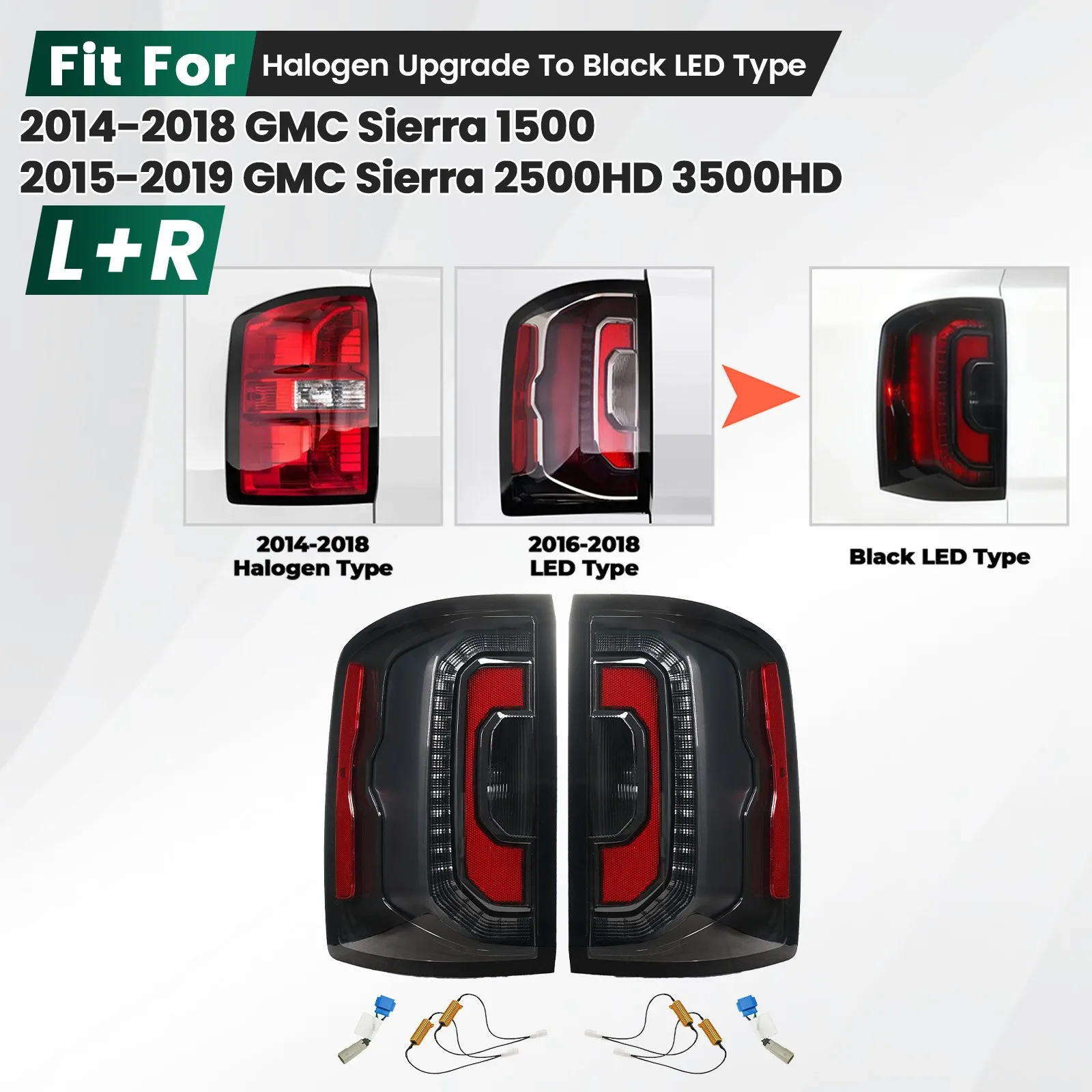 Halogen Upgrade LED Tail Light For 2014-2018 GMC Sierra 1500 2500/3500HD LH+ RH
Halogen Upgrade LED Tail Light For 2014-2018 GMC Sierra 1500 2500/3500HD LH+ RH