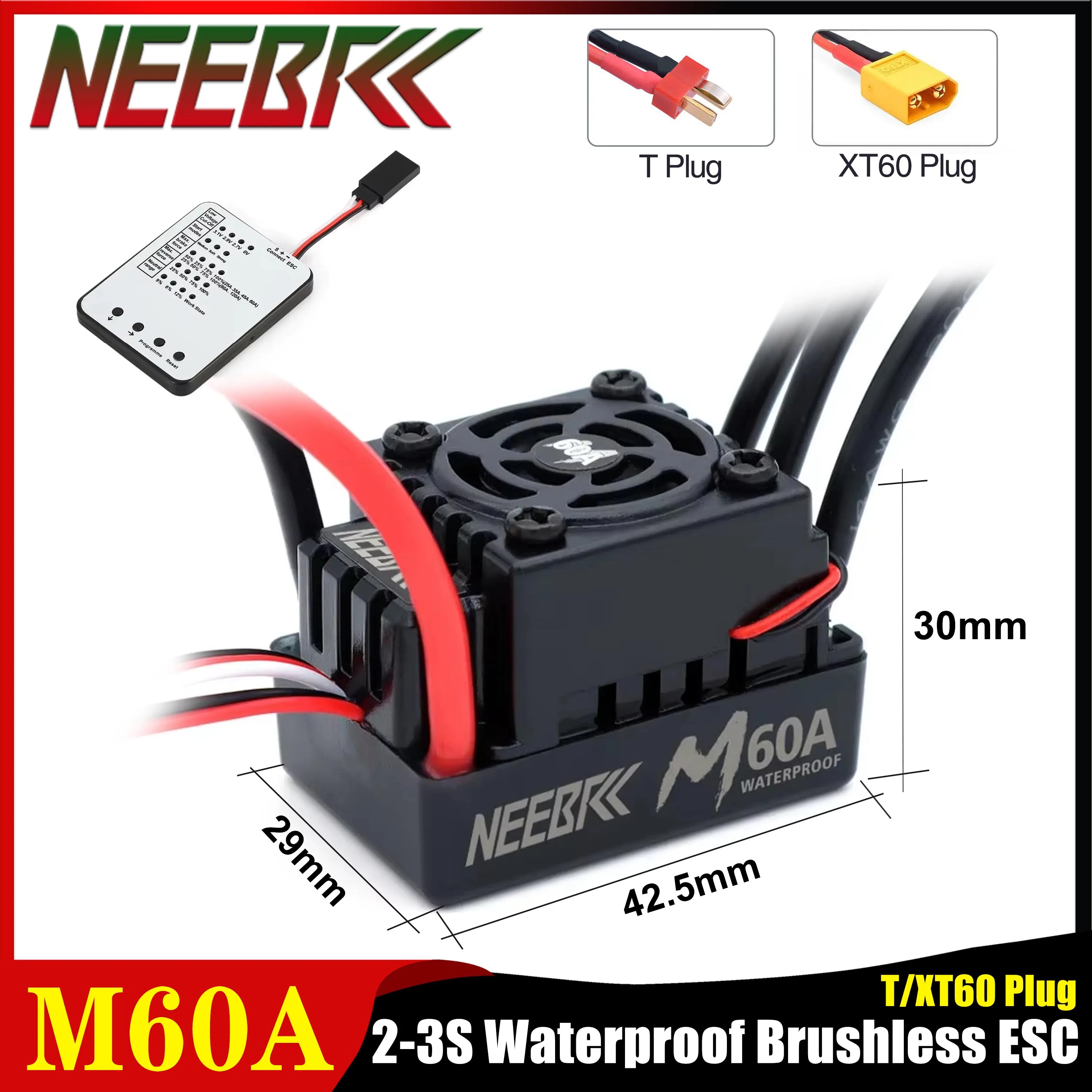 NEEBRC M60A Waterproof Brushless ESC 2-3S Electronic Speed Controller T XT60 Plug for 1/10 1/12 1/14 RC Car 3650 Brushless Motor
NEEBRC M60A Waterproof Brushless ESC 2-3S Electronic Speed Controller T XT60 Plug for 1/10 1/12 1/14 RC Car 3650 Brushless Motor
