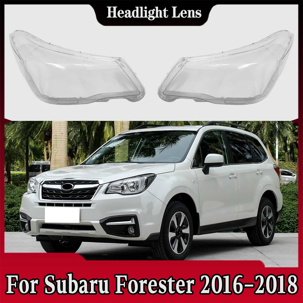 For Subaru Forester 2016 2017 2018 Halogen Headlight Cover Transparent Lampshade Headlamp Shell Replace Original Lens Plexiglass
For Subaru Forester 2016 2017 2018 Halogen Headlight Cover Transparent Lampshade Headlamp Shell Replace Original Lens Plexiglass