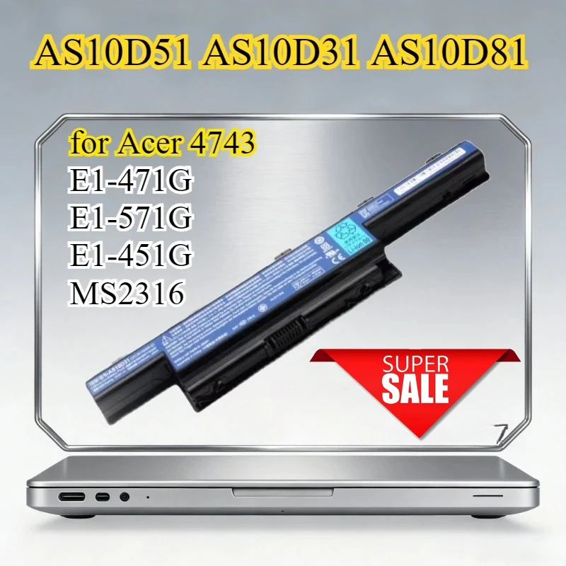 AS10D51 AS10D31 AS10D81 Rechargeable Battery Compatible for Acer 4743 E1-471G E1-571G E1-451G MS2316
AS10D51 AS10D31 AS10D81 Rechargeable Battery Compatible for Acer 4743 E1-471G E1-571G E1-451G MS2316
