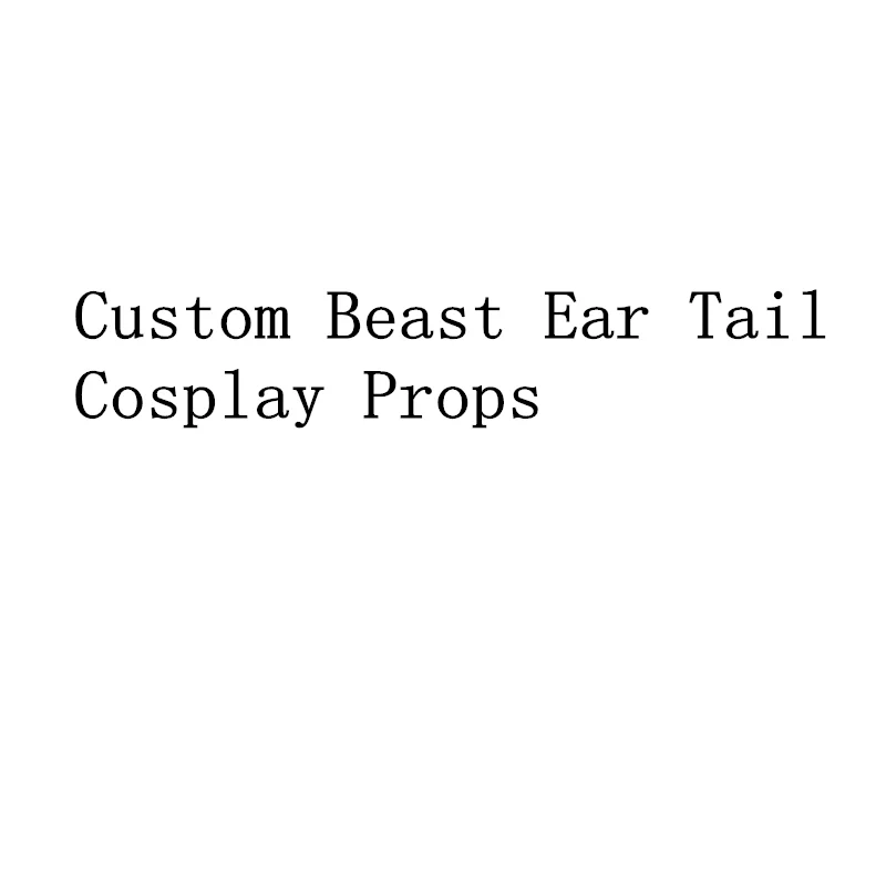 Custom Beast Ear Tail Cos Props Fox Wolf Dog Monkey Lion Tiger Leopard Cat Sheep Cow Bear Ears Cosplay Prop Ear Tail Customized
Custom Beast Ear Tail Cos Props Fox Wolf Dog Monkey Lion Tiger Leopard Cat Sheep Cow Bear Ears Cosplay Prop Ear Tail Customized