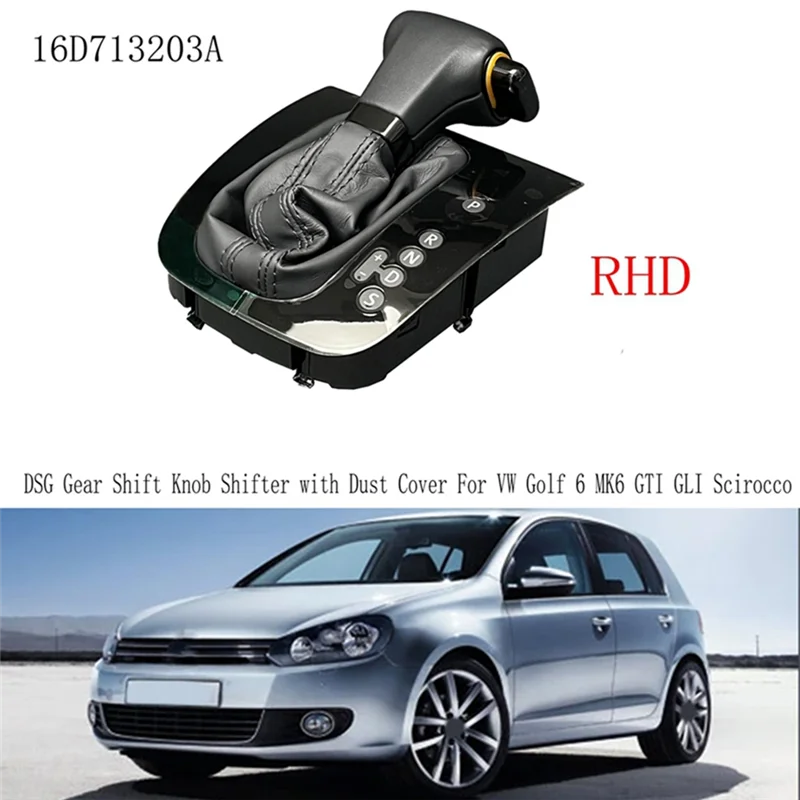 For VW Golf 6 MK6 GTI GLI Scirocco Compatible 16D713203A DSG Gear Shift Knob Shifter With Dust Cover RHD
For VW Golf 6 MK6 GTI GLI Scirocco Compatible 16D713203A DSG Gear Shift Knob Shifter With Dust Cover RHD