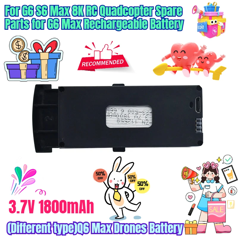 3.7V 1800mAh (Different Type)Q6 Max Drones Battery for G6 S6 Max 8K RC Quadcopter Spare Parts for G6 Max Rechargeable Battery
3.7V 1800mAh (Different Type)Q6 Max Drones Battery for G6 S6 Max 8K RC Quadcopter Spare Parts for G6 Max Rechargeable Battery