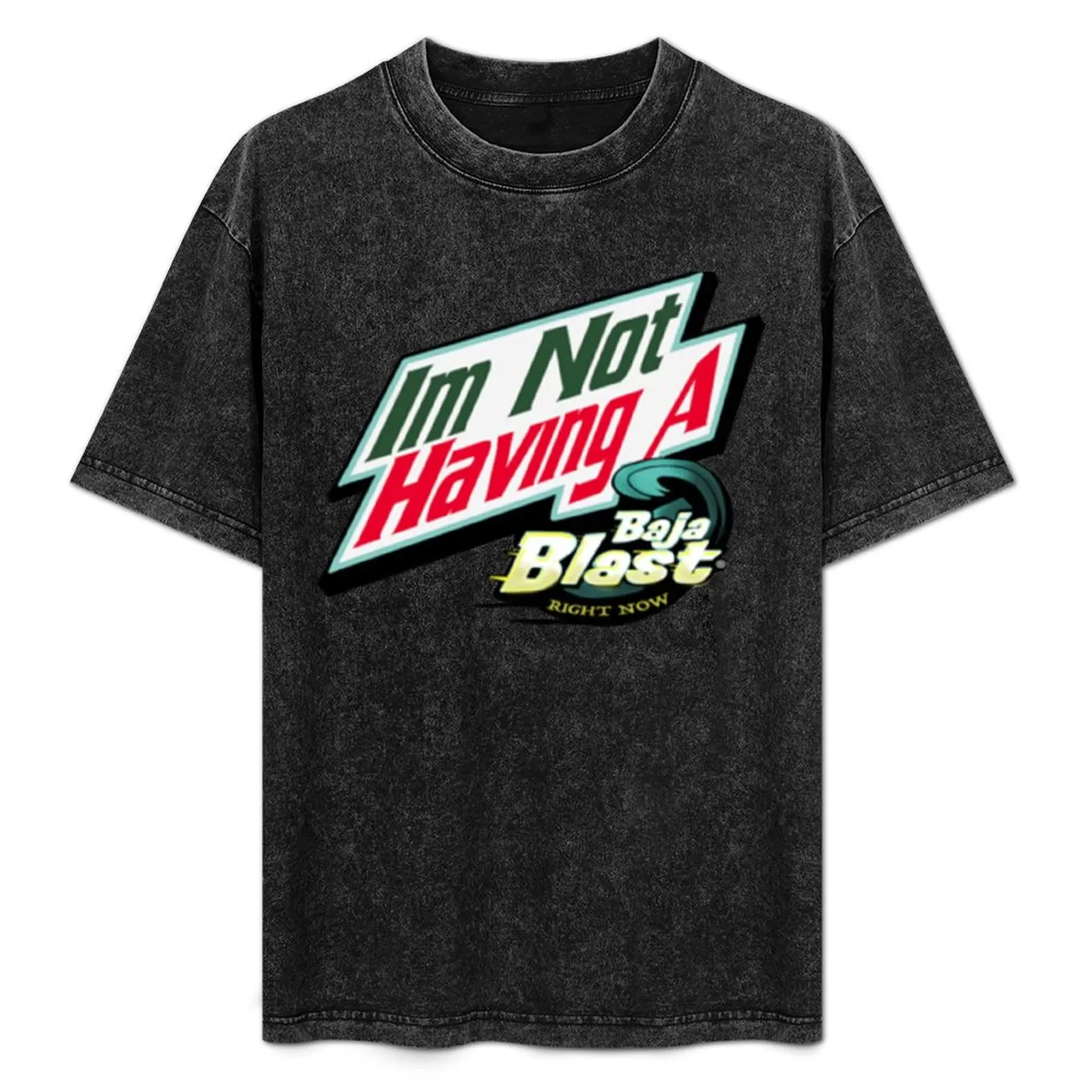 I_m Not Having a Baja Blast Right Now T-Shirt Streetwear Print Tee Shirt
I_m Not Having a Baja Blast Right Now T-Shirt Streetwear Print Tee Shirt