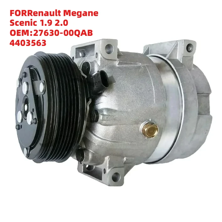 High-Performance FORRenault Megane Scenic 1.9 2.0 OEM27630-00QAB 4403563 12V Air Conditioning Compressor Car Cooling Spare Parts
High-Performance FORRenault Megane Scenic 1.9 2.0 OEM27630-00QAB 4403563 12V Air Conditioning Compressor Car Cooling Spare Parts