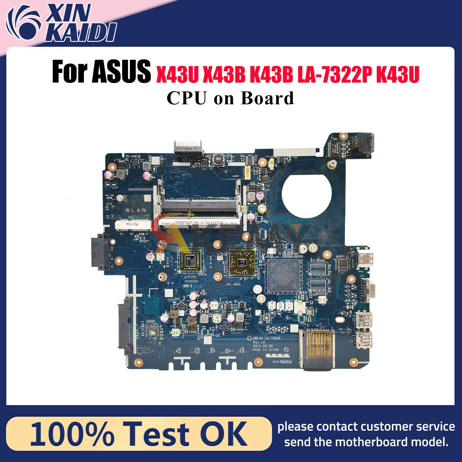 LA-7322P Laptop Motherboard For ASUS K43U K43B X43U K43U X43B Notebook Mainboard With CPU 100% tests OK fast shipping stk
LA-7322P Laptop Motherboard For ASUS K43U K43B X43U K43U X43B Notebook Mainboard With CPU 100% tests OK fast shipping stk