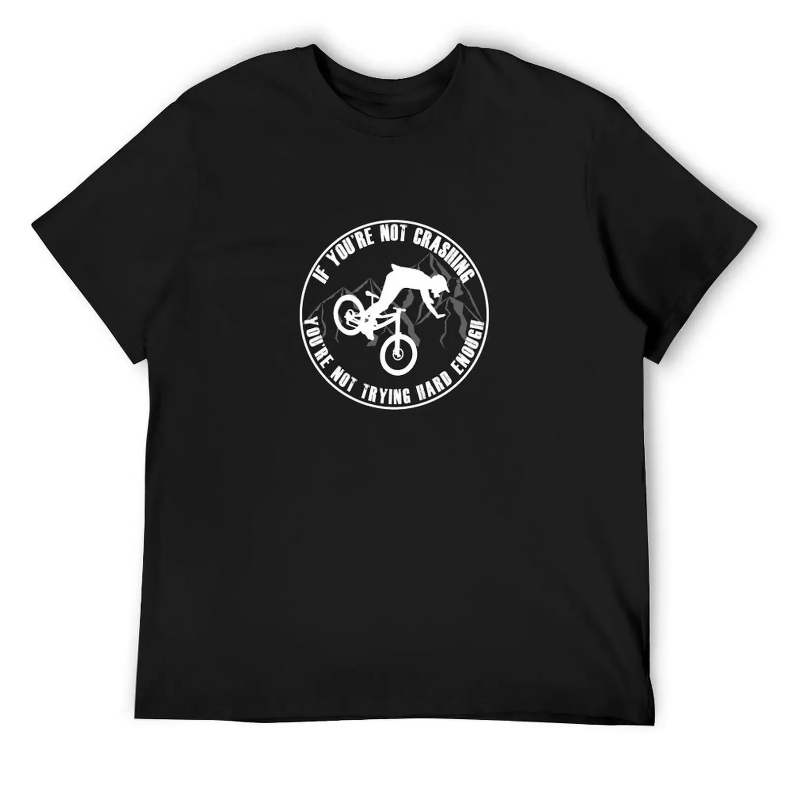 If Your Not Crashing Your Not Trying Hard Enough Funny MTB / Mountain Biking Design for Mountain bikers T-Shirt
If Your Not Crashing Your Not Trying Hard Enough Funny MTB / Mountain Biking Design for Mountain bikers T-Shirt