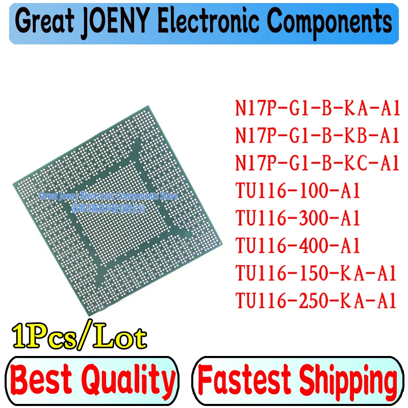 New N17P-G1-B-KA-A1 N17P-G1-B-KB-A1 N17P-G1-B-KC-A1 TU116-100-A1 TU116-300-A1 TU116-400-A1 TU116-150-KA-A1 TU116-250-KA-A1 BGA
New N17P-G1-B-KA-A1 N17P-G1-B-KB-A1 N17P-G1-B-KC-A1 TU116-100-A1 TU116-300-A1 TU116-400-A1 TU116-150-KA-A1 TU116-250-KA-A1 BGA
