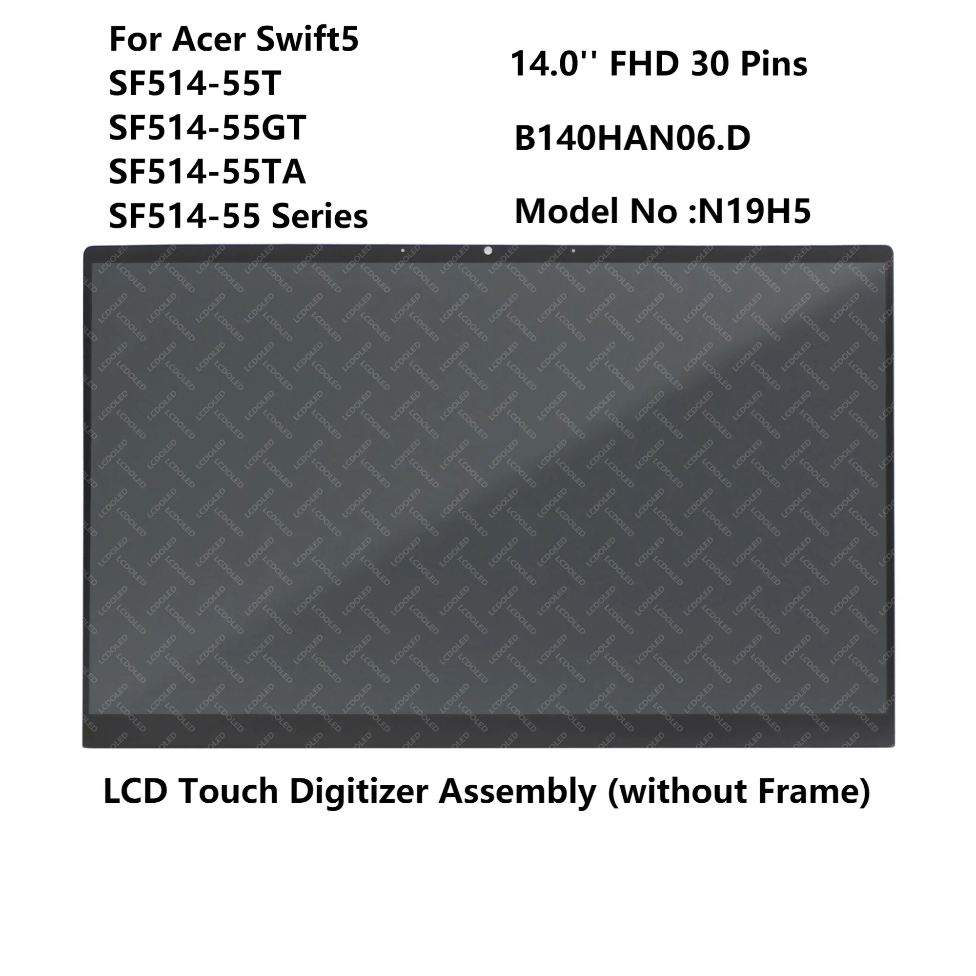 14.0'' FHD IPS LCD Screen Display Touch Digitizer Assembly For Acer Swift5 SF514-55T SF514-55GT SF514-55TA SF514-55 Series
14.0'' FHD IPS LCD Screen Display Touch Digitizer Assembly For Acer Swift5 SF514-55T SF514-55GT SF514-55TA SF514-55 Series
