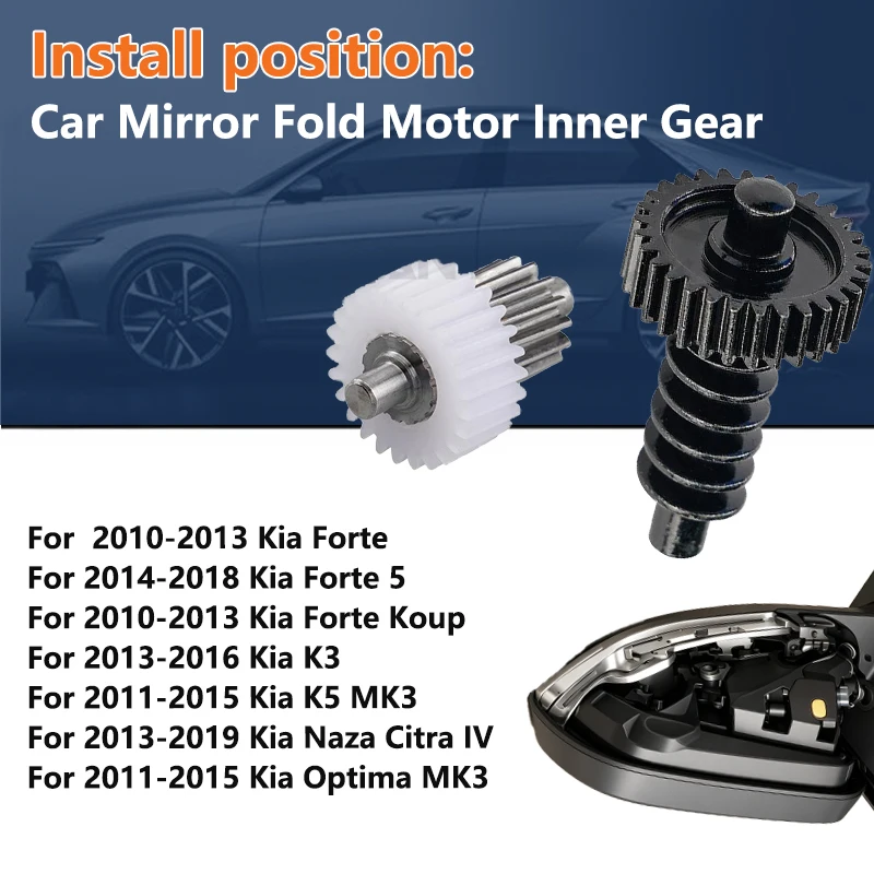For Kia Forte 5 Koup K3 K5 Optima MK3 Naza Citra IV Car Door Side Mirror Electric Fold Actuator inner 25/30T gearwheel unit
For Kia Forte 5 Koup K3 K5 Optima MK3 Naza Citra IV Car Door Side Mirror Electric Fold Actuator inner 25/30T gearwheel unit