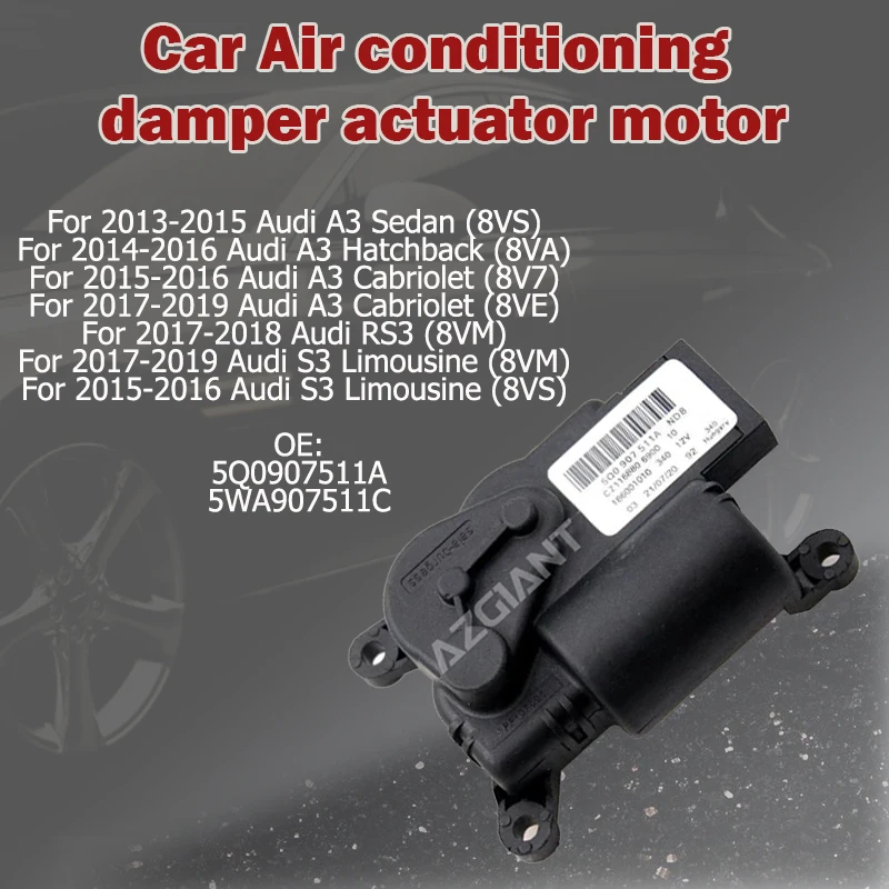 Car Air conditioning damper motor For Audi A3 Sedan(8VS)/Hatchback(8VA)/Cabriolet(8V7)/Cabriolet (8VE)/RS3 S3 Limousine(8VM)
Car Air conditioning damper motor For Audi A3 Sedan(8VS)/Hatchback(8VA)/Cabriolet(8V7)/Cabriolet (8VE)/RS3 S3 Limousine(8VM)
