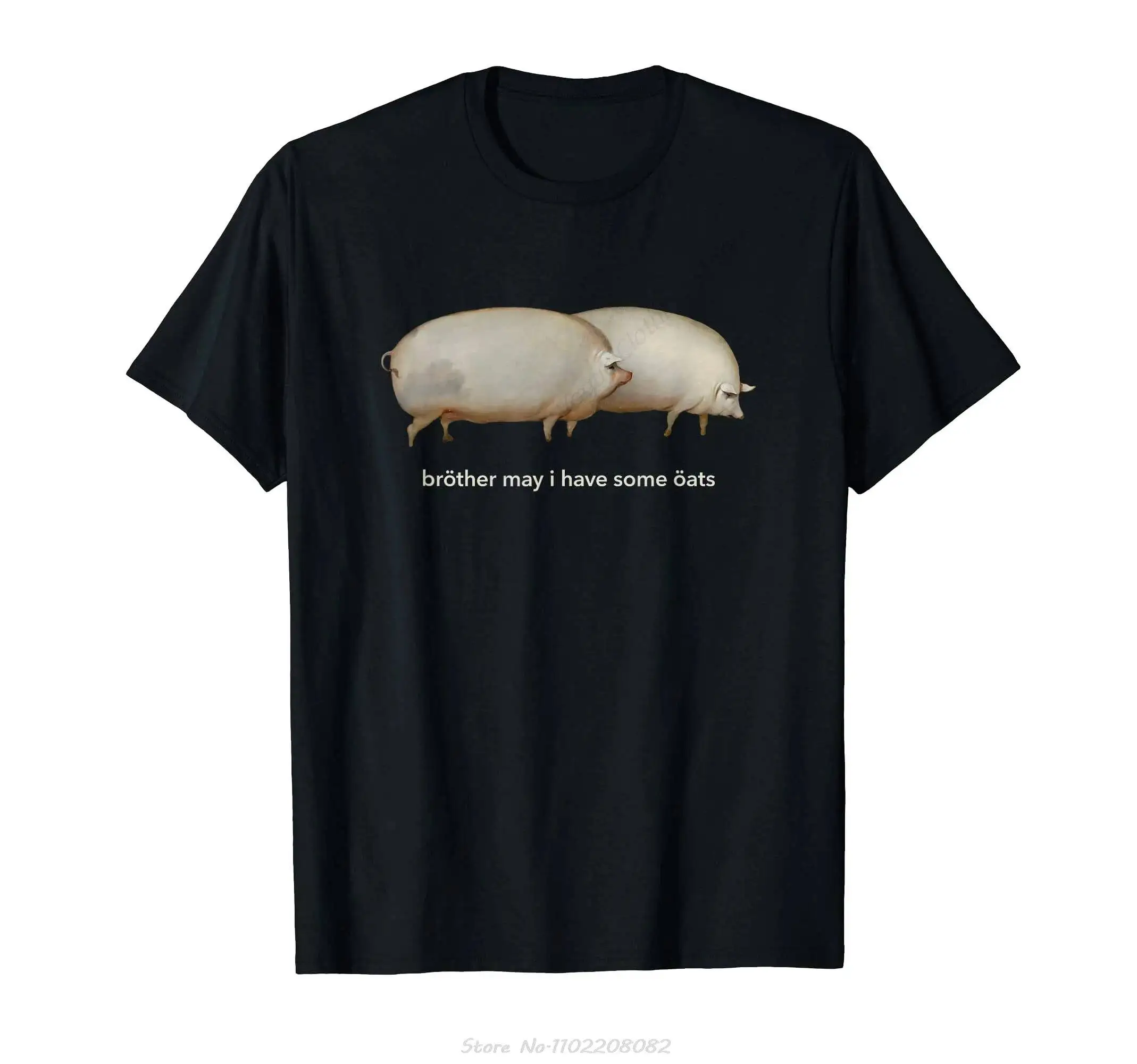 Brother May I Have Some Oats Classic Dank Meme Pair Of Pigs T-Shirt Funny Fashion Tshirt Men T Shirt Tees
Brother May I Have Some Oats Classic Dank Meme Pair Of Pigs T-Shirt Funny Fashion Tshirt Men T Shirt Tees