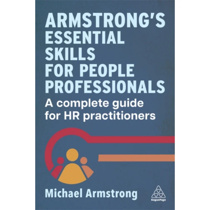 Armstrongs Essential Skills For People ProfessionalsA Complete Guide For HR Practitioners 9781398614765
Armstrongs Essential Skills For People ProfessionalsA Complete Guide For HR Practitioners 9781398614765