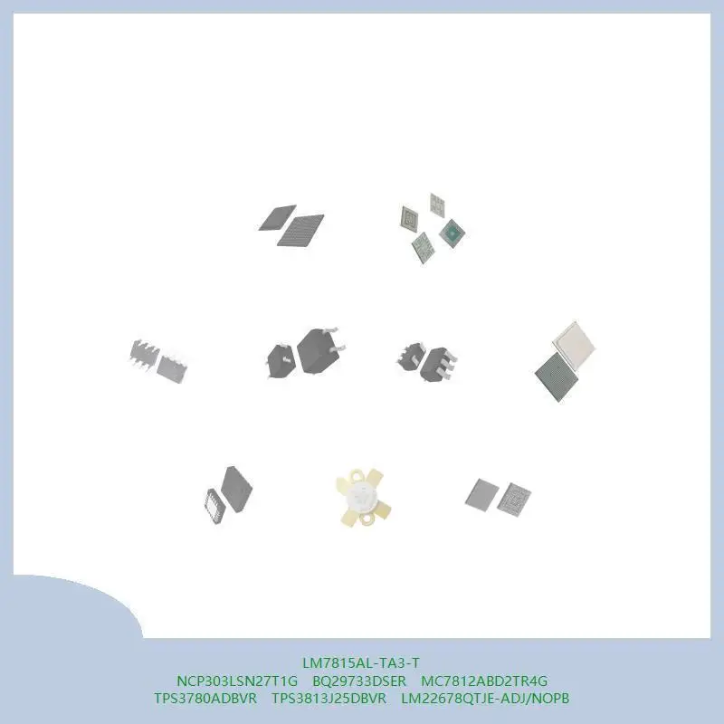 LM7815AL-TA3-T NCP303LSN27T1G BQ29733DSER MC7812ABD2TR4G TPS3780ADBVR TPS3813J25DBVR LM22678QTJE-ADJ/NOPB
LM7815AL-TA3-T NCP303LSN27T1G BQ29733DSER MC7812ABD2TR4G TPS3780ADBVR TPS3813J25DBVR LM22678QTJE-ADJ/NOPB