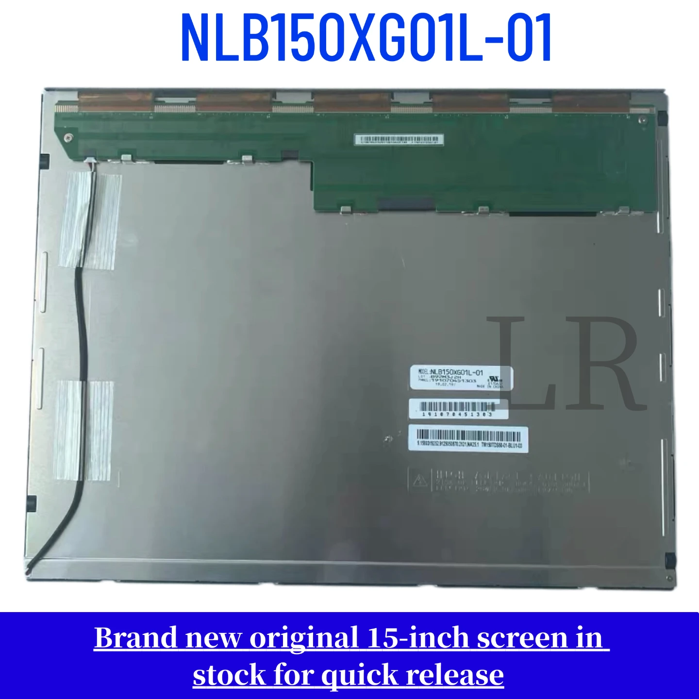 NLB150XG01L-01 brand new original 15 inch LCD display screen
NLB150XG01L-01 brand new original 15 inch LCD display screen