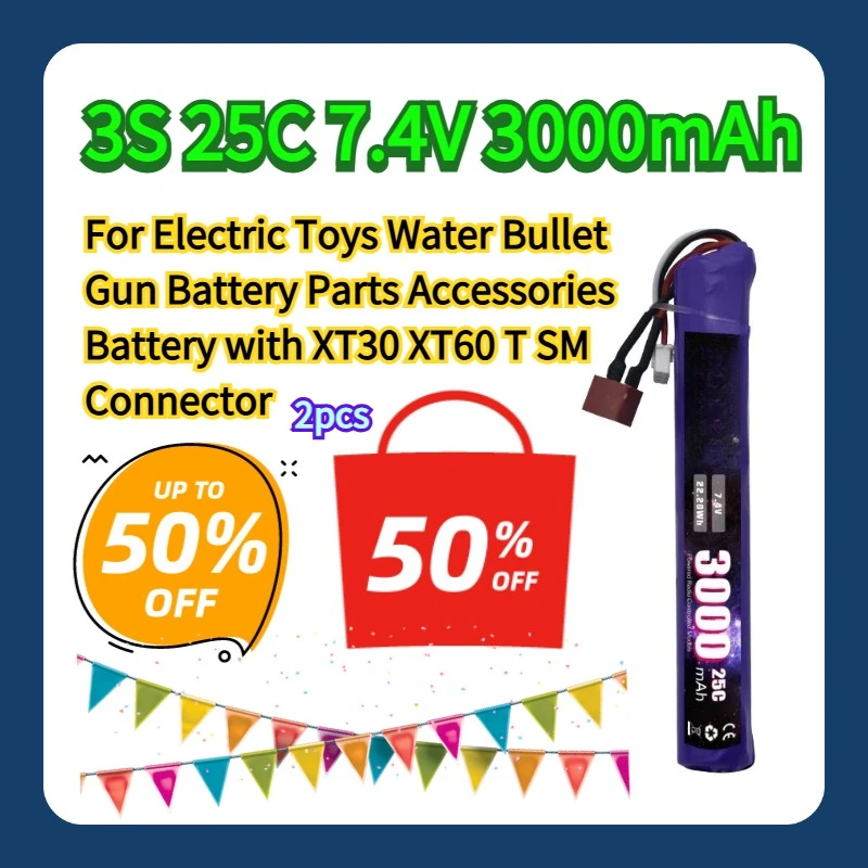 For Electric Toys Water Bullet Gun Battery Parts Accessories 3S 25C 7.4V 3000mAh Battery with XT30 XT60 T SM Connector 2pcs
For Electric Toys Water Bullet Gun Battery Parts Accessories 3S 25C 7.4V 3000mAh Battery with XT30 XT60 T SM Connector 2pcs