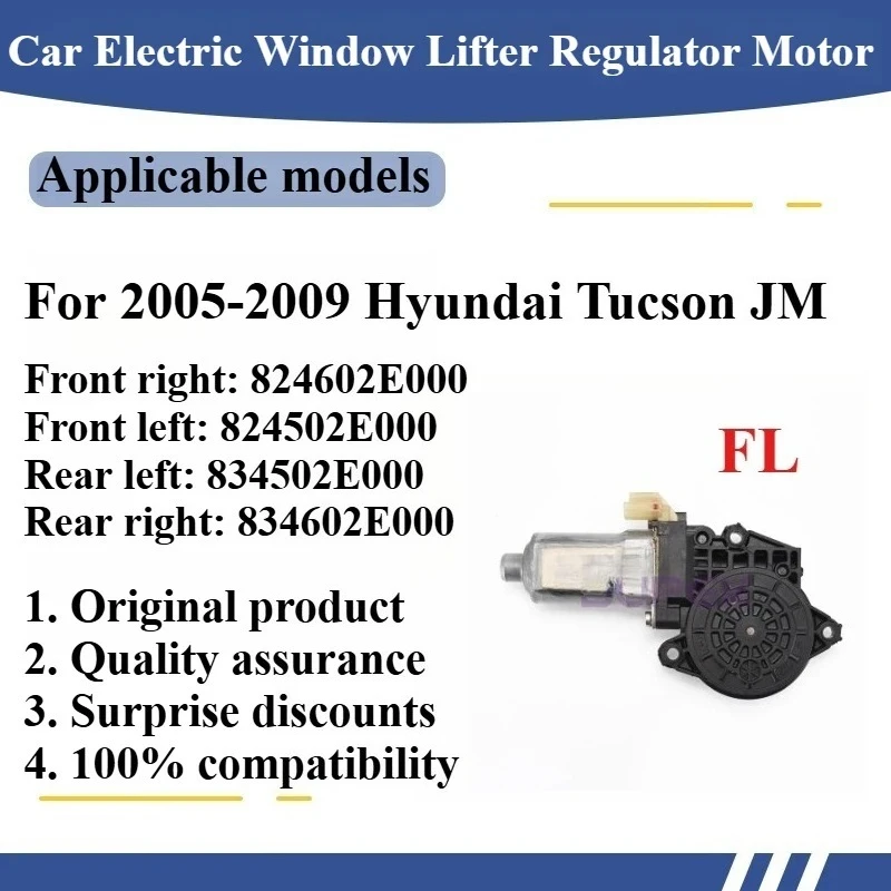 For 2005-2009 Hyundai Tucson JM Car Electric Window Lifter Regulator Motor High quality Original parts Front right: 824602E000
For 2005-2009 Hyundai Tucson JM Car Electric Window Lifter Regulator Motor High quality Original parts Front right: 824602E000