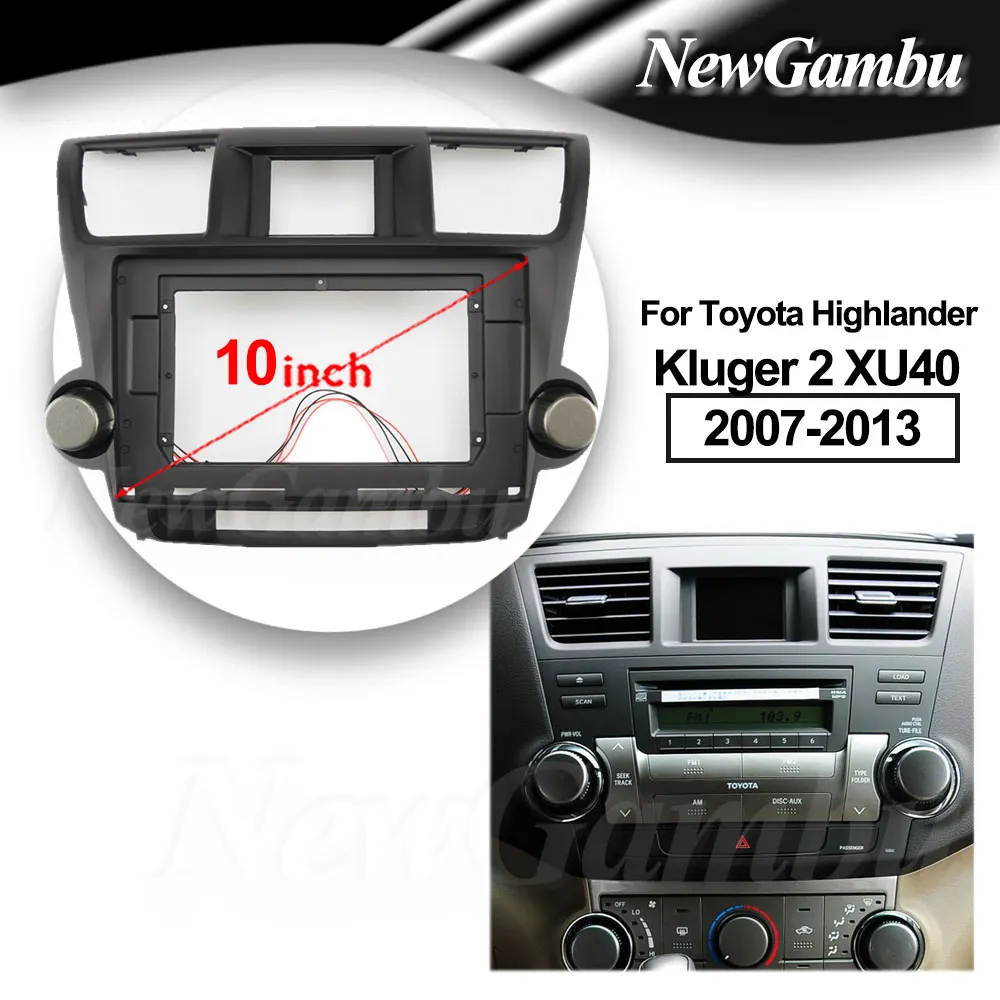10 inch For Toyota Highlander Kluger 2 XU40 2007-2013 Frame Audio Adaptor Dash Trim Kits Facia Panel Radio Player screen 2 Din
10 inch For Toyota Highlander Kluger 2 XU40 2007-2013 Frame Audio Adaptor Dash Trim Kits Facia Panel Radio Player screen 2 Din