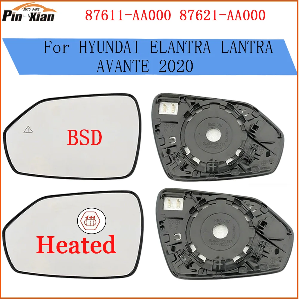 for HYUNDAI ELANTRA LANTRA AVANTE 2020 Rearview Mirror Glass 87611AA000 87621AA000 Wing mirror Lens With BSD Blind Spot
for HYUNDAI ELANTRA LANTRA AVANTE 2020 Rearview Mirror Glass 87611AA000 87621AA000 Wing mirror Lens With BSD Blind Spot