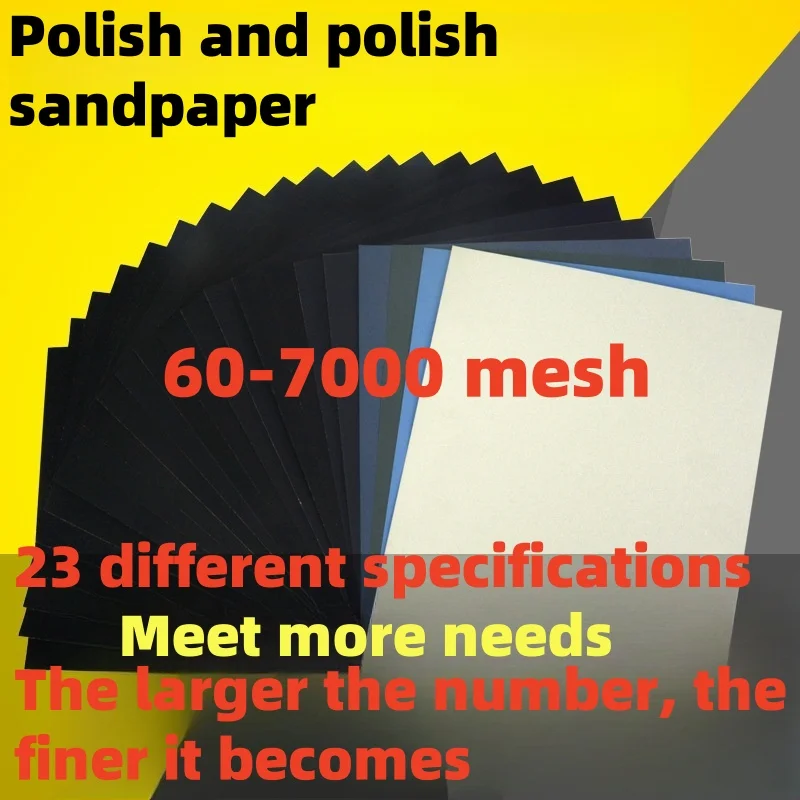Polishing sandpaper, wear-resistant water sandpaper, 60-7000 mesh sand, wall paint, woodworking coarse and fine sandpaper tools
Polishing sandpaper, wear-resistant water sandpaper, 60-7000 mesh sand, wall paint, woodworking coarse and fine sandpaper tools