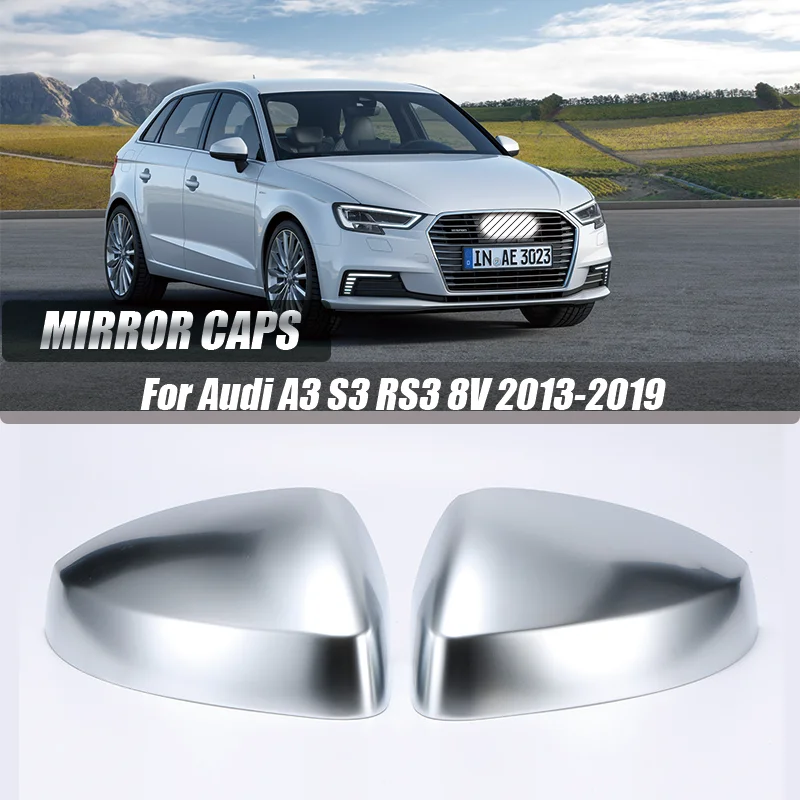 Mirror Cover For Audi A3 S3 RS3 8V Hatchback Sportback Saloon Cabriolet 2013-2019 Replacement Cover Side Mirror Cap Chrome Plate
Mirror Cover For Audi A3 S3 RS3 8V Hatchback Sportback Saloon Cabriolet 2013-2019 Replacement Cover Side Mirror Cap Chrome Plate