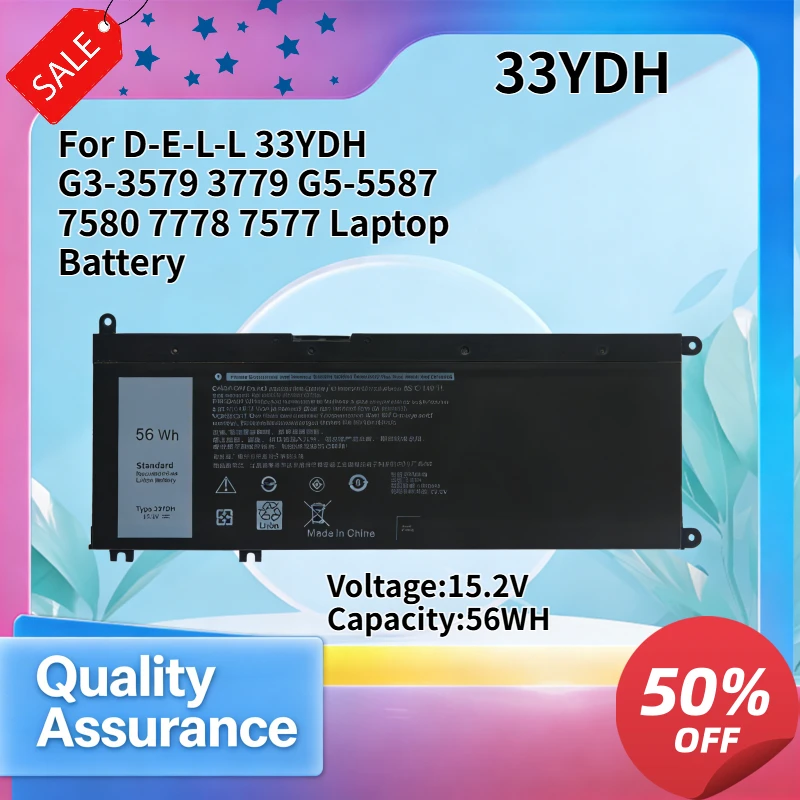 56WH Compatible with D ell 33YDH G3-3579 3779 G5-5587 7580 7778 7577 Laptop Battery
56WH Compatible with D ell 33YDH G3-3579 3779 G5-5587 7580 7778 7577 Laptop Battery