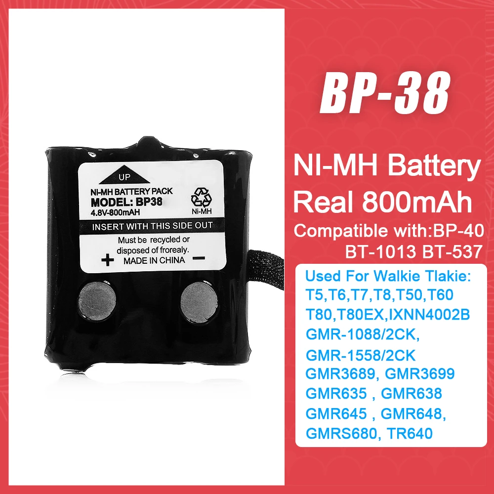 BP-38 NI-MH Rechargeable Battery 800mAh 4.8V Comaptible With BP-38 BP-40 BT-1013 BT-537 GMR Two Way Radio T5/6/7/8 T50 T60 T80
BP-38 NI-MH Rechargeable Battery 800mAh 4.8V Comaptible With BP-38 BP-40 BT-1013 BT-537 GMR Two Way Radio T5/6/7/8 T50 T60 T80