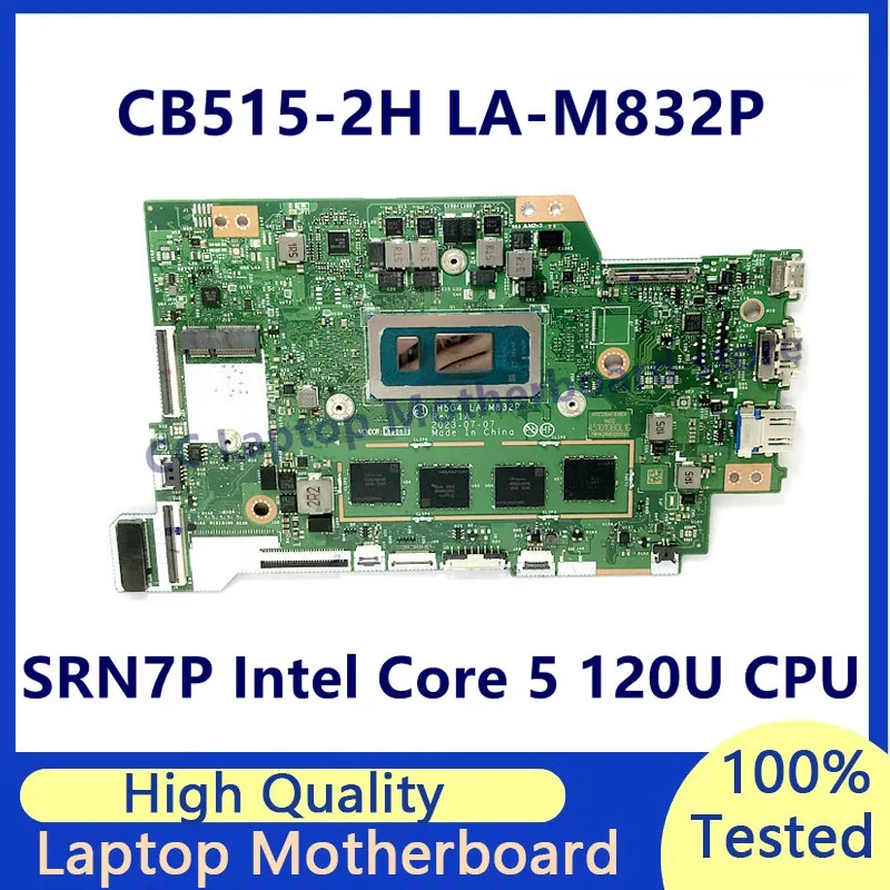 IH5G4 LA-M832P Mainboard For Acer CB515-2H Laptop Motherboard With SRN7P Intel Core 5 120U CPU 100% Fully Tested Woeking Well
IH5G4 LA-M832P Mainboard For Acer CB515-2H Laptop Motherboard With SRN7P Intel Core 5 120U CPU 100% Fully Tested Woeking Well