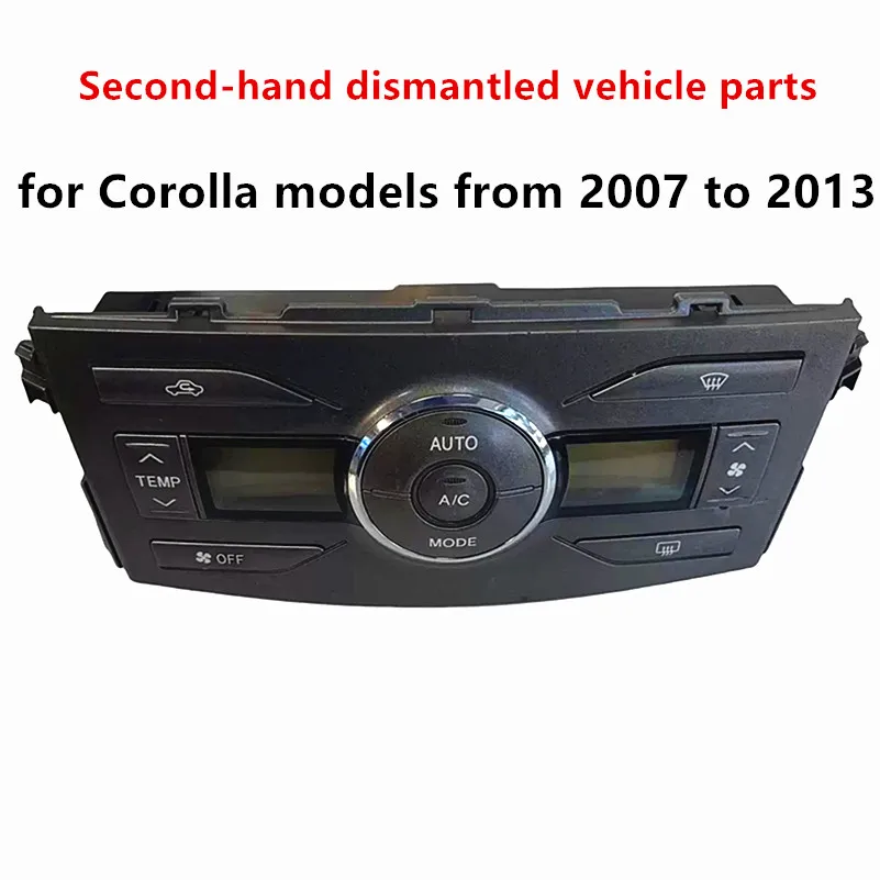 55900-12A60 is applicable to the air conditioning control panel for Toyota Corolla models from 2007 to 2013.
55900-12A60 is applicable to the air conditioning control panel for Toyota Corolla models from 2007 to 2013.