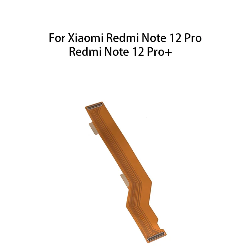 Main Board Motherboard Connector LCD Flex Cable For Xiaomi Redmi Note 12 Pro / Redmi Note 12 Pro+
Main Board Motherboard Connector LCD Flex Cable For Xiaomi Redmi Note 12 Pro / Redmi Note 12 Pro+