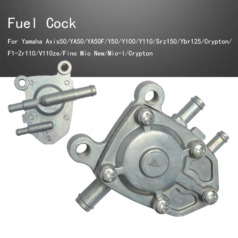Motorcycle Fuel Cock For Yamaha Axis50/YA50/YA50F/Y50/Y100/Y110/Srz150/Ybr125/Crypton/F1-Zr110/V110ze/Fino Mio New/Mio-I/Crypton
Motorcycle Fuel Cock For Yamaha Axis50/YA50/YA50F/Y50/Y100/Y110/Srz150/Ybr125/Crypton/F1-Zr110/V110ze/Fino Mio New/Mio-I/Crypton