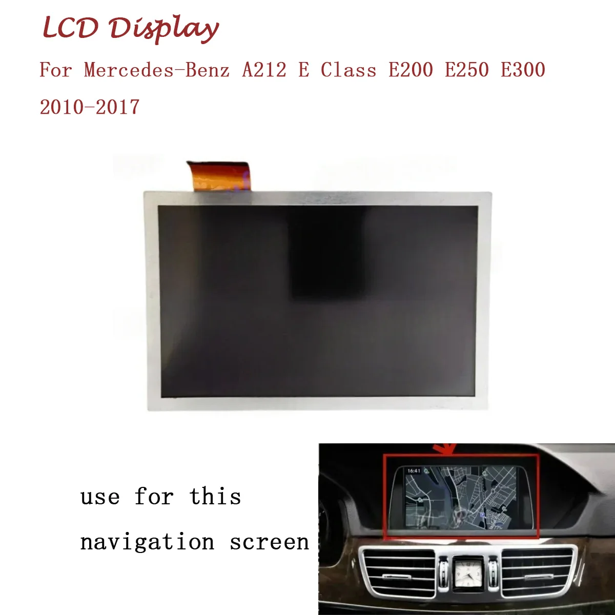 TM18D34VM0FAA 7 inch LCD Display for Mercedes-Benz A212 E Class E200 E250 E300 2010-2017 Car Entertainment Center Console Screen
TM18D34VM0FAA 7 inch LCD Display for Mercedes-Benz A212 E Class E200 E250 E300 2010-2017 Car Entertainment Center Console Screen