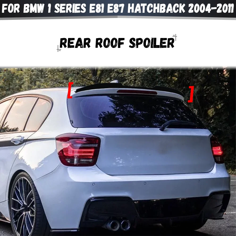 Car Top Tail Wings Fixed Wind Spoiler Rear Trunk Roof Spoiler For BMW 1 Series E81 E87 Hatchback 120i 130 135i 116i 2004-2011
Car Top Tail Wings Fixed Wind Spoiler Rear Trunk Roof Spoiler For BMW 1 Series E81 E87 Hatchback 120i 130 135i 116i 2004-2011