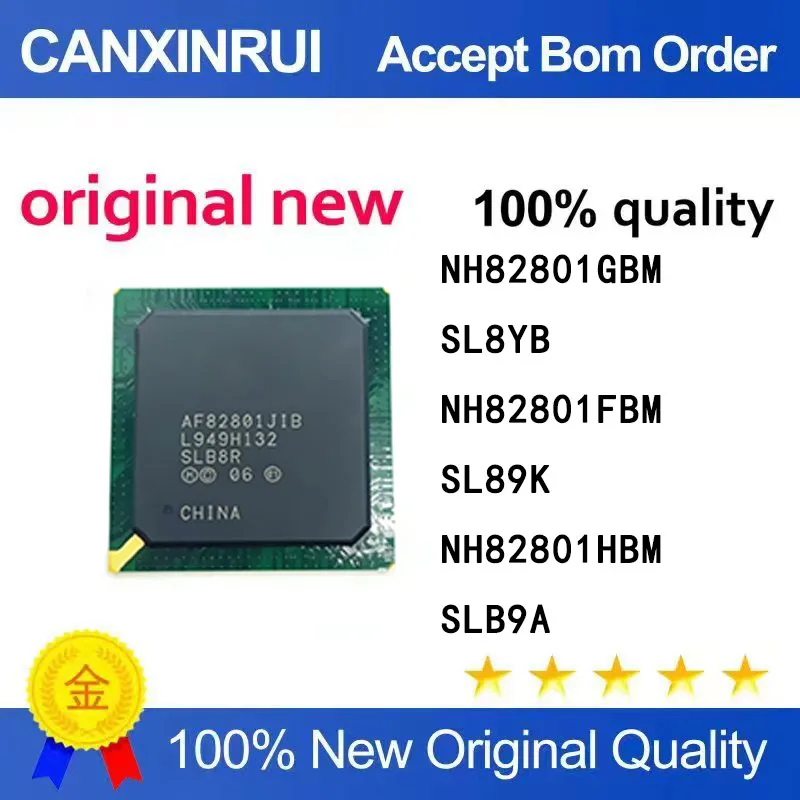 (5-100 pieces)Brand new original NH82801GBM SL8YB NH82801FBM SL89K NH82801HBM SLB9A
(5-100 pieces)Brand new original NH82801GBM SL8YB NH82801FBM SL89K NH82801HBM SLB9A