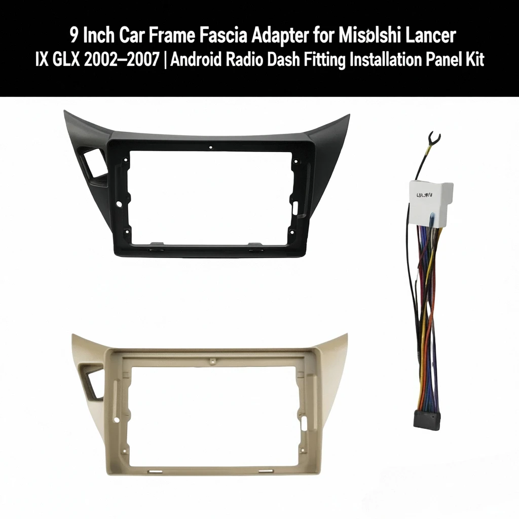 9 Inch Car Frame Fascia Adapter for Mitsubishi Lancer IX GLX 2002–2007 | Android Radio Dash Fitting Installation Panel Kit
9 Inch Car Frame Fascia Adapter for Mitsubishi Lancer IX GLX 2002–2007 | Android Radio Dash Fitting Installation Panel Kit