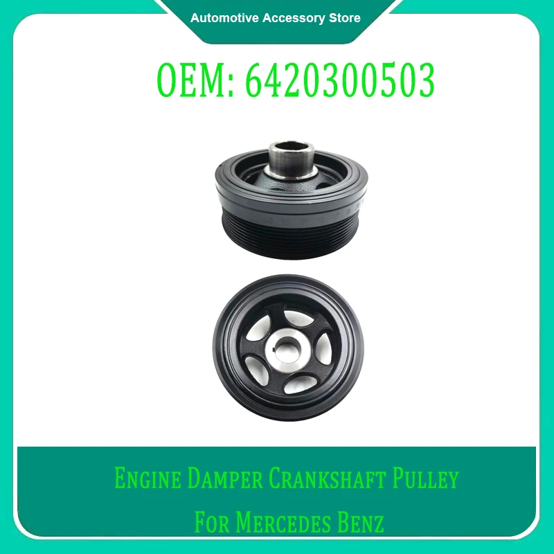 6420300503 A6420300503 1Piece Auto Engine System Crankshaft Pulley for Mercedes Benz Auto Parts
6420300503 A6420300503 1Piece Auto Engine System Crankshaft Pulley for Mercedes Benz Auto Parts
