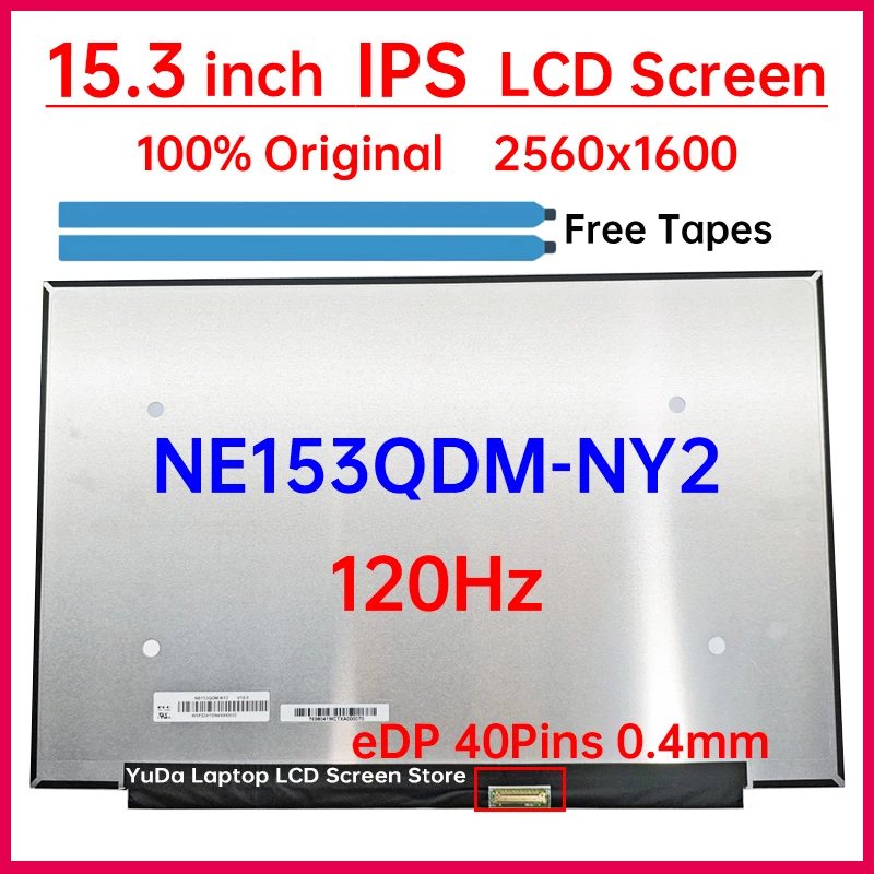 15.3" 120Hz LCD Screen NE153QDM-NY2 V18.0 Display Matrix Panel Replacement WQXGA 2560x1600 IPS 100% sRGB eDP 40 Pins Non-Touch
15.3" 120Hz LCD Screen NE153QDM-NY2 V18.0 Display Matrix Panel Replacement WQXGA 2560x1600 IPS 100% sRGB eDP 40 Pins Non-Touch