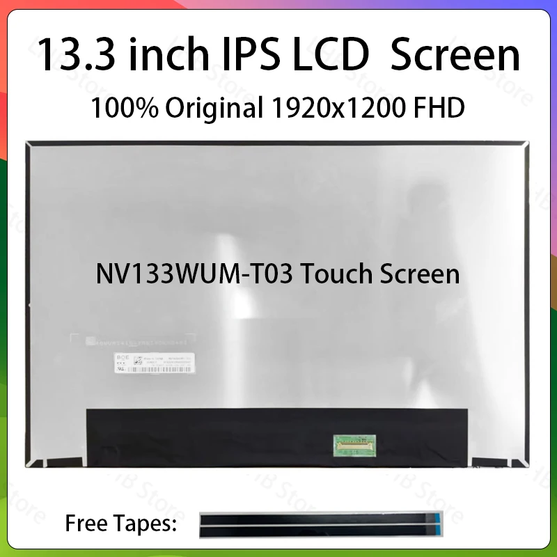 13.3 Inch Laptop LCD Touch Screen NV133WUM-T03 Display Matrix Panel Replacement WUXGA 1920x1200 IPS 72% NTSC 60Hz eDP 40 Pins
13.3 Inch Laptop LCD Touch Screen NV133WUM-T03 Display Matrix Panel Replacement WUXGA 1920x1200 IPS 72% NTSC 60Hz eDP 40 Pins