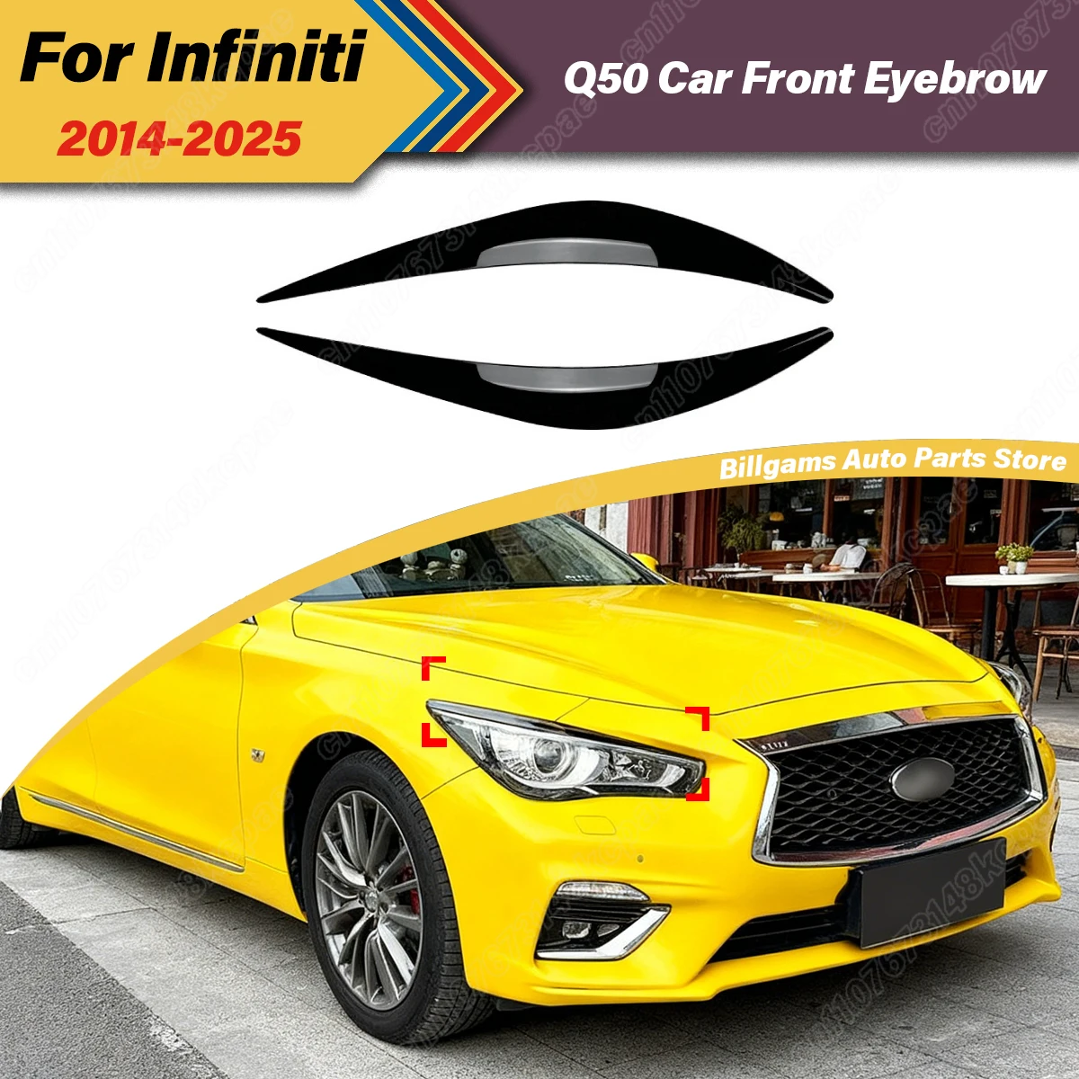 For Infiniti Q50 2014 2015 2016 2017 2018 2019 2020 2021 2022 2023 2024 2025 Automobile Headlight Eyebrows Decoration Body Kit
For Infiniti Q50 2014 2015 2016 2017 2018 2019 2020 2021 2022 2023 2024 2025 Automobile Headlight Eyebrows Decoration Body Kit