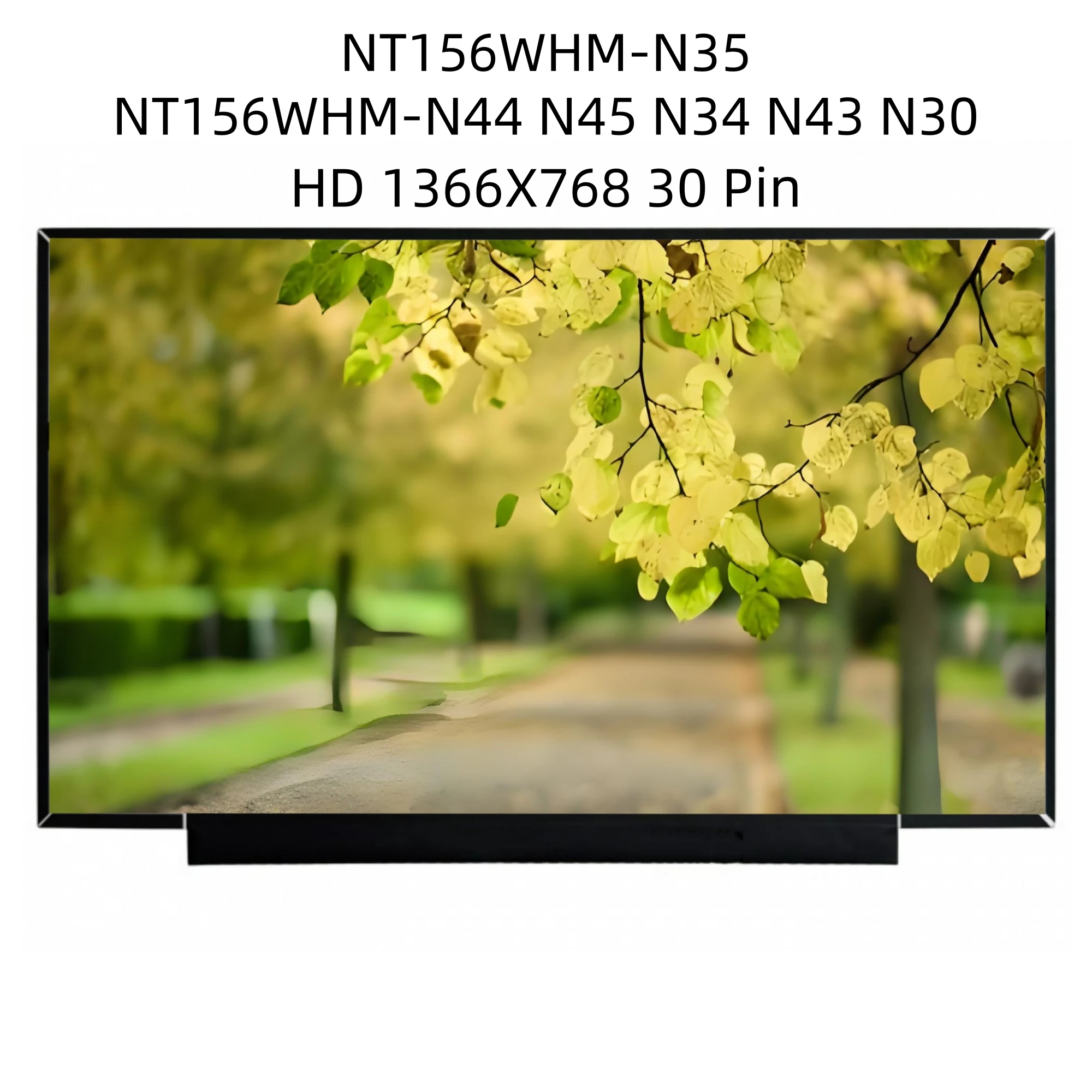 NT156WHM-N35 V8.0 NT156WHM-N44 N45 N34 N43 N30 P/N 5D10P53898 HD 1366X768 Matte 30 Pin LCD Screen 15.6" Panel lcd screen display
NT156WHM-N35 V8.0 NT156WHM-N44 N45 N34 N43 N30 P/N 5D10P53898 HD 1366X768 Matte 30 Pin LCD Screen 15.6" Panel lcd screen display