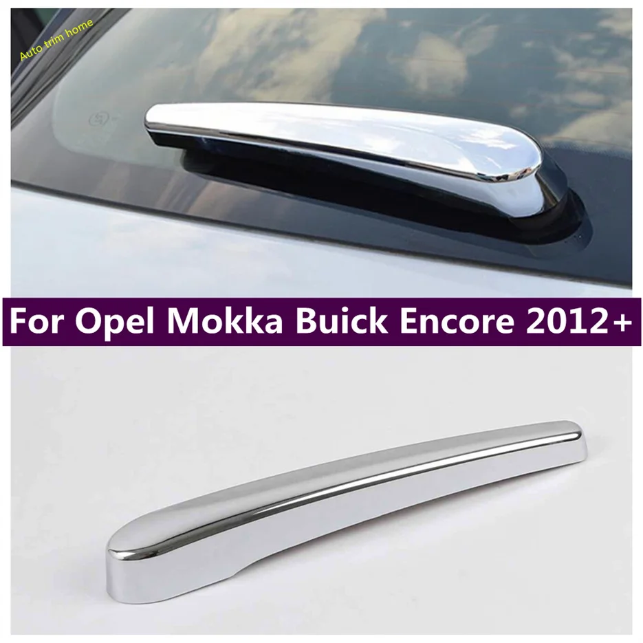 Fit For Opel Mokka Buick Encore 2012 - 2018 Car Rear Wiper Decoration Strip cover trim ABS Chrome Accessories Styling 1pcs
Fit For Opel Mokka Buick Encore 2012 - 2018 Car Rear Wiper Decoration Strip cover trim ABS Chrome Accessories Styling 1pcs