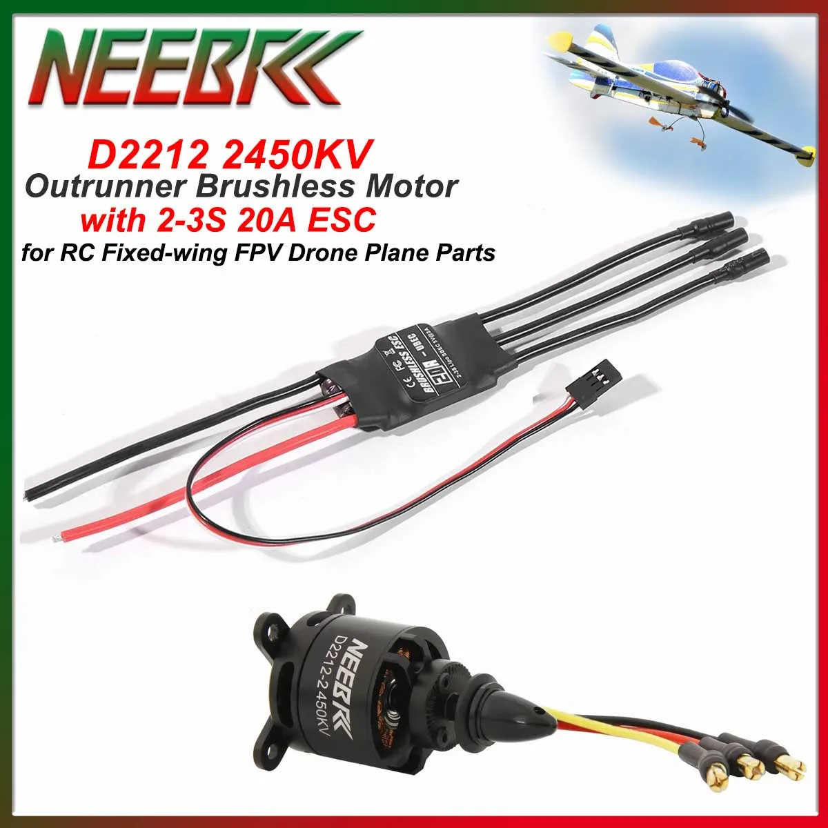 NEEBRC D2212 2450KV 2-3S Brushless Motor 20A ESC for RC Airplane Fixed-wing FPV Racing Drone Multicopter Aircraft 6040 Propeller
NEEBRC D2212 2450KV 2-3S Brushless Motor 20A ESC for RC Airplane Fixed-wing FPV Racing Drone Multicopter Aircraft 6040 Propeller