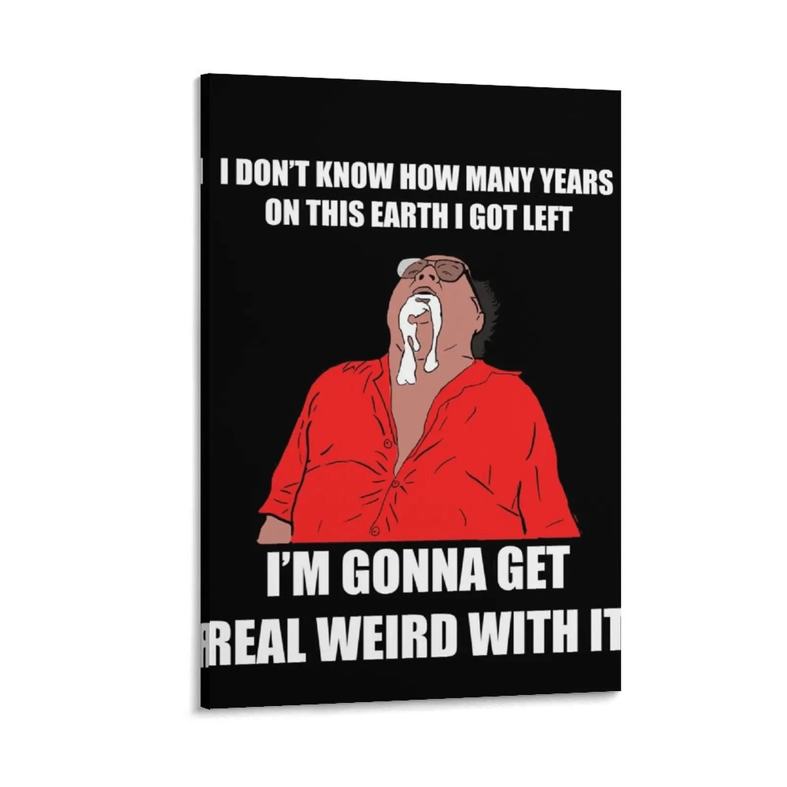 Frank Reynolds Get Weird with It Canvas Painting aesthetic room decoration Paintings for bedroom room decoration accessories
Frank Reynolds Get Weird with It Canvas Painting aesthetic room decoration Paintings for bedroom room decoration accessories